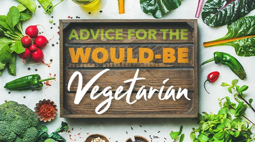 Advice for the Would-Be Vegetarian